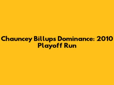 Chauncey Billups' Dominance: 2010 Playoff Run