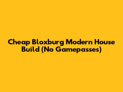 Cheap Bloxburg Modern House Build (No Gamepasses)