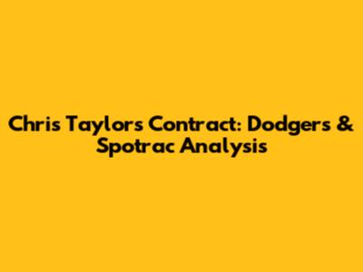 Chris Taylor's Contract: Dodgers & Spotrac Analysis