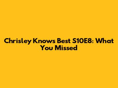 Chrisley Knows Best S10E8: What You Missed