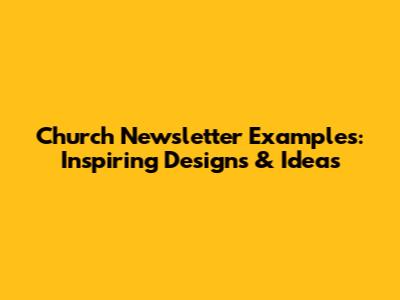 Church Newsletter Examples: Inspiring Designs & Ideas