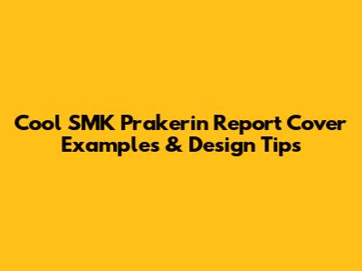 Cool SMK Prakerin Report Cover Examples & Design Tips