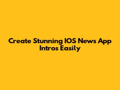 Create Stunning IOS News App Intros Easily