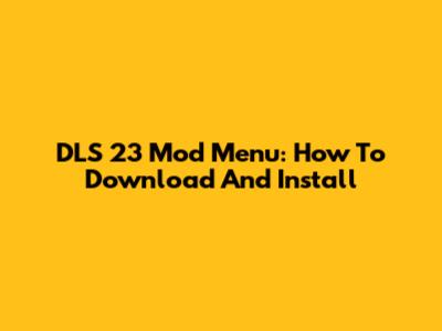 DLS 23 Mod Menu: How To Download And Install