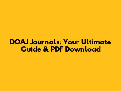 DOAJ Journals: Your Ultimate Guide & PDF Download