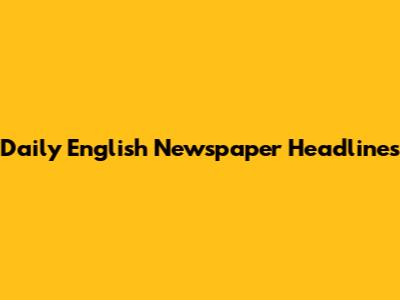 Daily English Newspaper Headlines