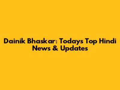 Dainik Bhaskar: Today's Top Hindi News & Updates