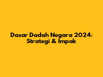 Dasar Dadah Negara 2024: Strategi & Impak