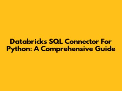 Databricks SQL Connector For Python: A Comprehensive Guide
