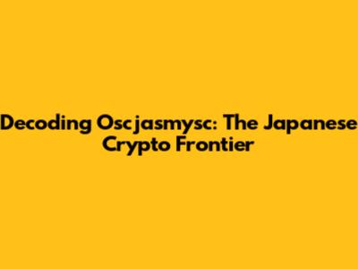 Decoding Oscjasmysc: The Japanese Crypto Frontier