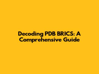 Decoding PDB BRICS: A Comprehensive Guide