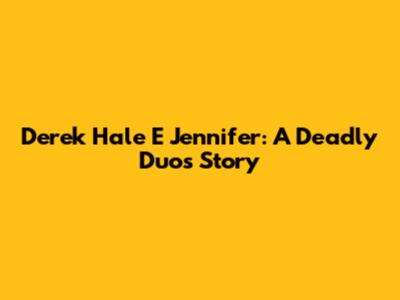 Derek Hale E Jennifer: A Deadly Duo's Story