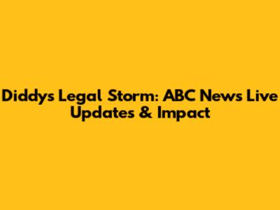 Diddy's Legal Storm: ABC News Live Updates & Impact