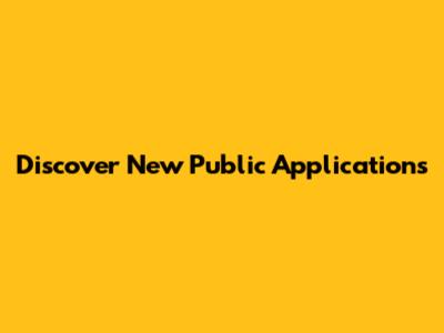 Discover New Public Applications