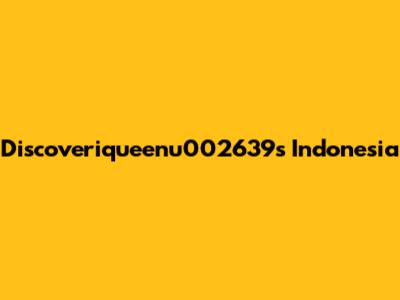 Discoveriqueenu002639s Indonesia