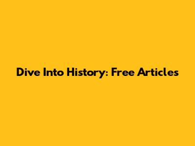 Dive Into History: Free Articles