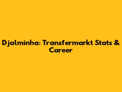Djalminha: Transfermarkt Stats & Career