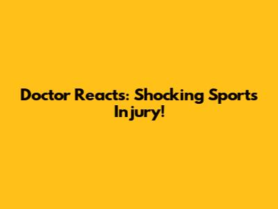 Doctor Reacts: Shocking Sports Injury!