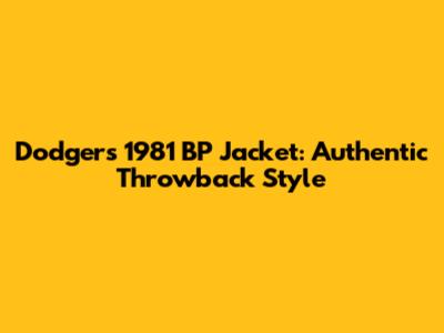 Dodgers 1981 BP Jacket: Authentic Throwback Style