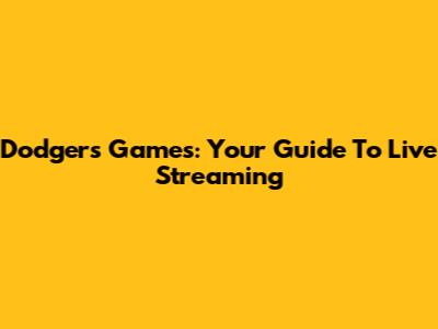 Dodgers Games: Your Guide To Live Streaming