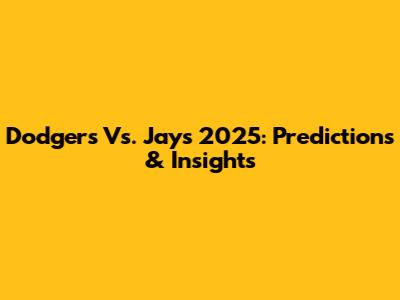 Dodgers Vs. Jays 2025: Predictions & Insights