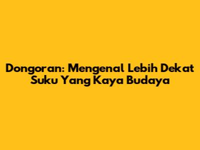 Dongoran: Mengenal Lebih Dekat Suku Yang Kaya Budaya