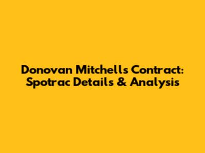 Donovan Mitchell's Contract: Spotrac Details & Analysis