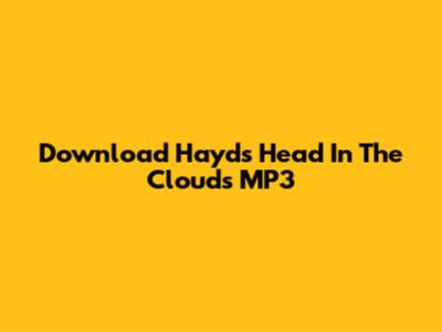 Download Hayd's "Head In The Clouds" MP3
