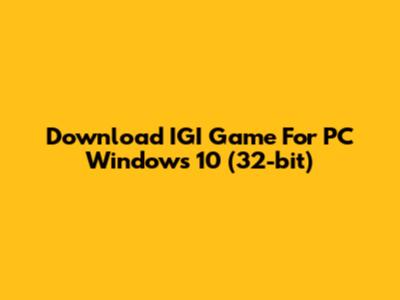 Download IGI Game For PC Windows 10 (32-bit)