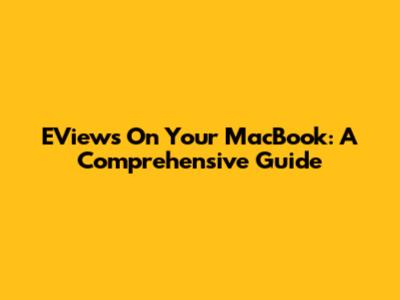 EViews On Your MacBook: A Comprehensive Guide