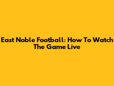 East Noble Football: How To Watch The Game Live