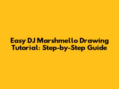 Easy DJ Marshmello Drawing Tutorial: Step-by-Step Guide