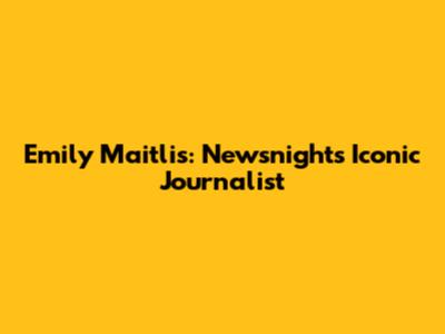Emily Maitlis: Newsnight's Iconic Journalist