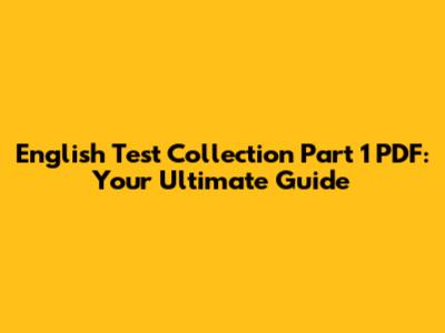English Test Collection Part 1 PDF: Your Ultimate Guide