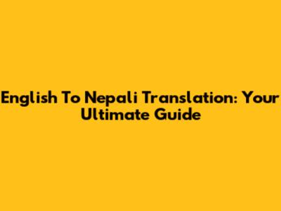 English To Nepali Translation: Your Ultimate Guide