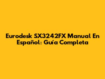 Eurodesk SX3242FX Manual En Español: Guía Completa