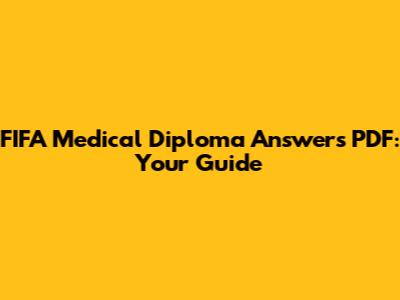 FIFA Medical Diploma Answers PDF: Your Guide