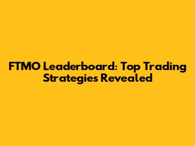 FTMO Leaderboard: Top Trading Strategies Revealed
