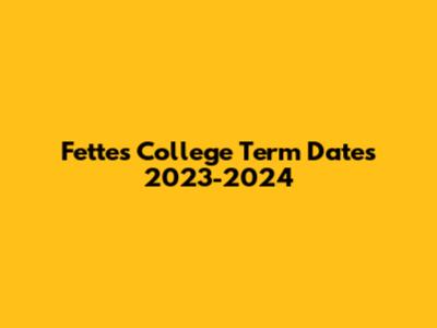 Fettes College Term Dates 2023-2024