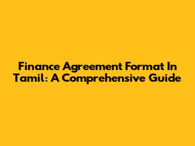 Finance Agreement Format In Tamil: A Comprehensive Guide