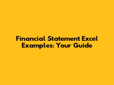 Financial Statement Excel Examples: Your Guide