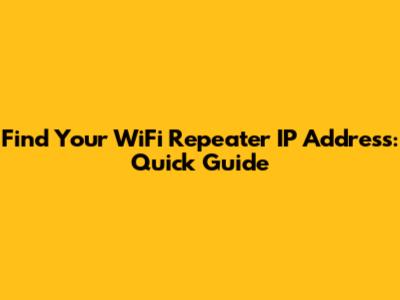 Find Your WiFi Repeater IP Address: Quick Guide