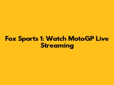 Fox Sports 1: Watch MotoGP Live Streaming
