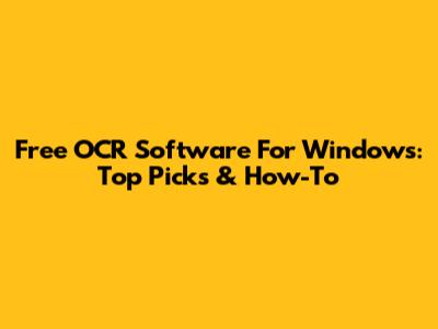 Free OCR Software For Windows: Top Picks & How-To