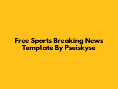 Free Sports Breaking News Template By Pseiskyse