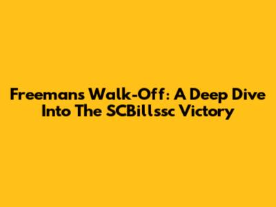 Freeman's Walk-Off: A Deep Dive Into The SCBillssc Victory