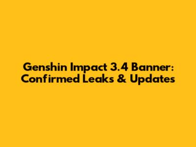 Genshin Impact 3.4 Banner: Confirmed Leaks & Updates