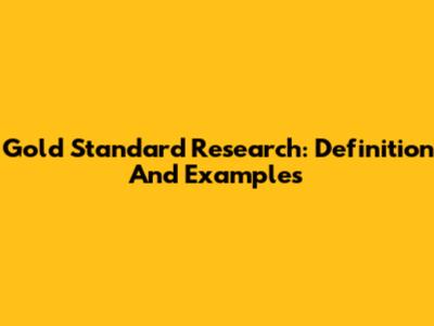 Gold Standard Research: Definition And Examples