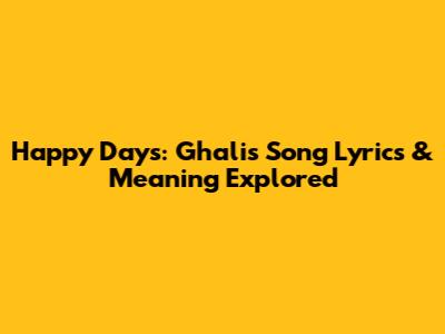 Happy Days: Ghali's Song Lyrics & Meaning Explored
