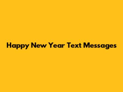 Happy New Year Text Messages